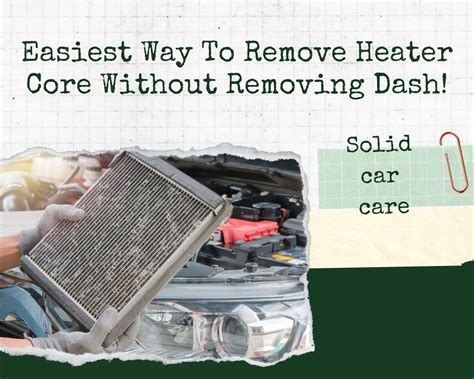 When you find the <b>heater</b> <b>core</b>, raise the front of your vehicle, placing it on jacks. . Removing heater core without removing dash